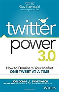 Twitter Power 3.0: How to Dominate Your Market One Tweet at a Time (Paperback, 3)
