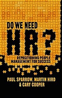 Do We Need HR? : Repositioning People Management for Success (Hardcover)