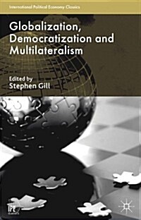 Globalization, Democratization and Multilateralism (Paperback)