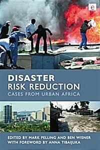 Disaster Risk Reduction : Cases from Urban Africa (Paperback)