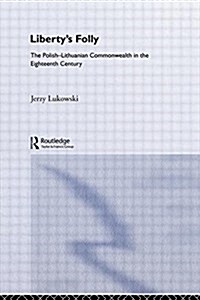 Libertys Folly:Polish Lithuan (Paperback)