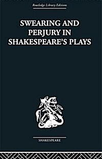 Swearing and Perjury in Shakespeares Plays (Paperback)