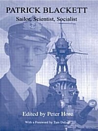 Patrick Blackett : Sailor, Scientist, Socialist (Paperback)