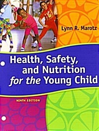 Health, Safety, and Nutrition for the Young Child (Loose Leaf, 9)