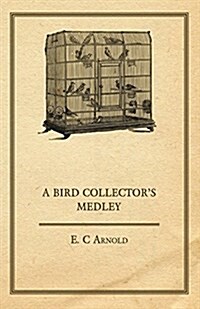 A Bird Collectors Medley (Paperback)