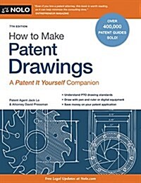 How to Make Patent Drawings: Save Thousands of Dollars and Do It with a Camera and Computer! (Paperback, 7)