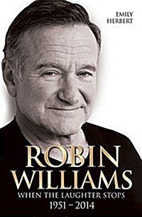 Robin Williams - When the Laughter Stops 1951-2014 (Paperback)