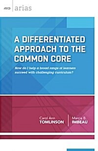 A Differentiated Approach to the Common Core: How Do I Help a Broad Range of Learners Succeed with a Challenging Curriculum? (Paperback)