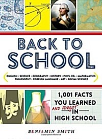 Back to School: 1,001 Facts You Learned and Forgot in High School (Paperback)