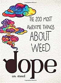 Dope: The 200 Most Awesome Things about Weed (Paperback)