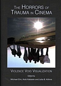 The Horrors of Trauma in Cinema : Violence Void Visualization (Hardcover)