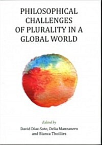 Philosophical Challenges of Plurality in a Global World (Hardcover)