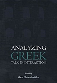 Analyzing Greek Talk-In-Interaction (Hardcover)