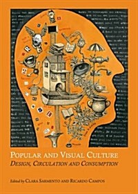 Popular and Visual Culture : Design, Circulation and Consumption (Hardcover)