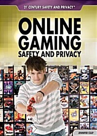 Online Gaming Safety and Privacy (Library Binding)