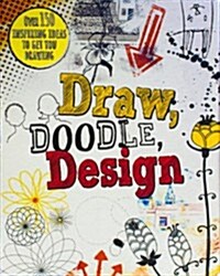 Draw, Doodle, Design (Paperback)