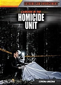 Careers in the Homicide Unit (Library Binding)