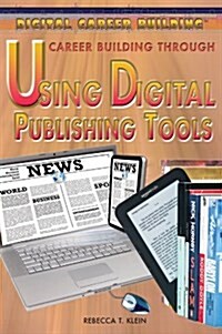 Career Building Through Using Digital Publishing Tools (Library Binding)