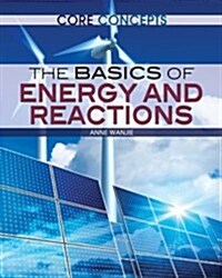 The Basics of Energy and Reactions (Library Binding)
