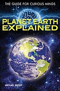 Planet Earth Explained (Library Binding)