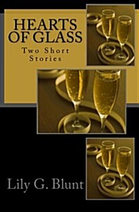 Hearts of Glass: Two Short Stories (Paperback)