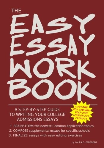 The Easy Essay Workbook: A Step-By-Step Guide to Writing Your College Essays (Paperback)