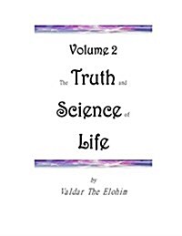 The Truth and Science of Life (Paperback)
