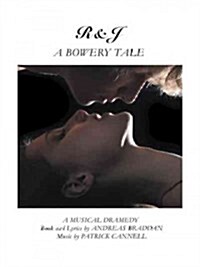 R&j-A Bowery Tale: A Musical Dramedy (Paperback)