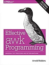 Effective awk Programming: Universal Text Processing and Pattern Matching (Paperback, 4)