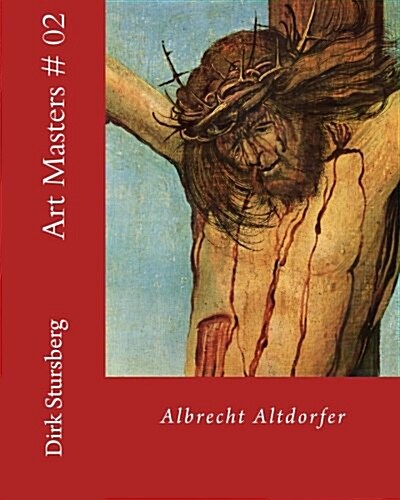 Art Masters # 02: Albrecht Altdorfer (Paperback)