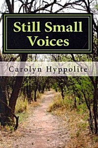 Still Small Voices: The Testimony of a Born-Again Atheist (Paperback)