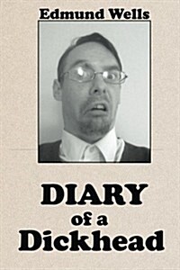 Diary of a Dickhead (Paperback)