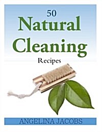 50 Natural Cleaning Recipes (Paperback)