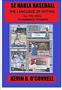 Talking Baseball the Language of Hitting: All You Need to Dominate Pitchers (Paperback)