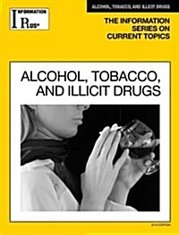 Alcohol, Tobacco, and Illicit Drugs (Paperback, 2013)