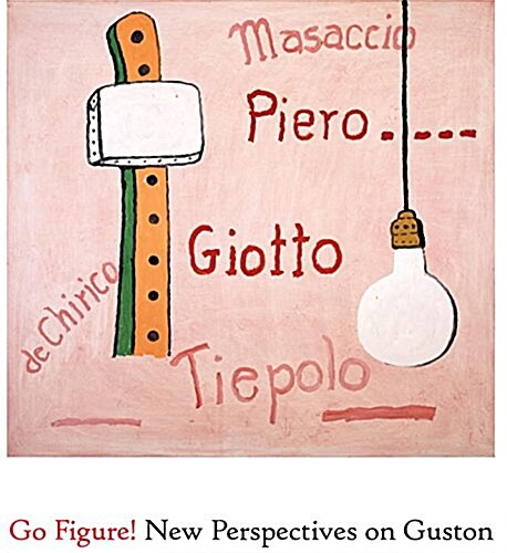 Go Figure! New Perspectives on Guston (Hardcover)