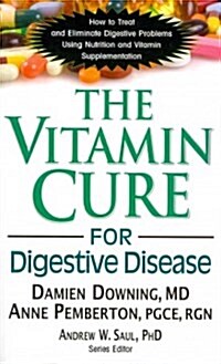 The Vitamin Cure for Digestive Disease (Paperback, 1st)