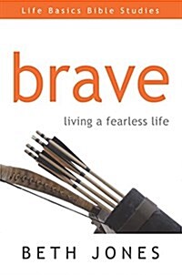 Brave: Living with New Freedom You Only Dreamed of (Paperback)