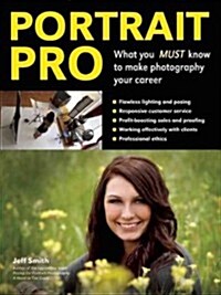 Portrait Pro: What You Must Know to Make Photography Your Career (Paperback)