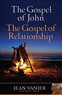 The Gospel of John, the Gospel of Relationship (Paperback)