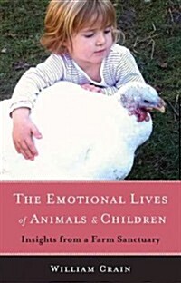 The Emotional Lives of Animals & Children: Insights from a Farm Sanctuary (Paperback)