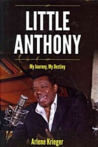 Little Anthony: My Journey, My Destiny (Hardcover)