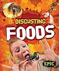 Disgusting Foods (Library Binding)