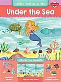 Under the Sea: Interactive Fun with Reusable Stickers, Fold-Out Play Scene, and Punch-Out, Stand-Up Figures! (Paperback)