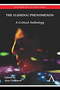 The Slumdog Phenomenon : A Critical Anthology (Paperback)