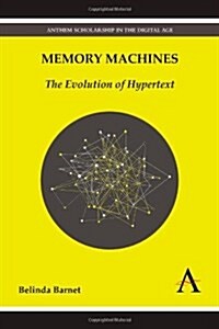 Memory Machines : The Evolution of Hypertext (Paperback)