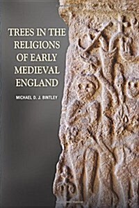 Trees in the Religions of Early Medieval England (Hardcover)