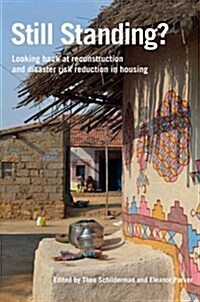 Still Standing? : Looking Back at Reconstruction and Disaster Risk Reduction in Housing (Hardcover)