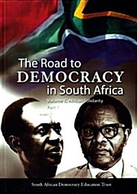 The Road to Democracy in South Africa: Volume 5, African Solidarity, Part 1 (Hardcover, 2)