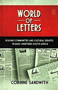 World of Letters: Reading Communities and Cultural Debates in Early Apartheid South Africa (Paperback)